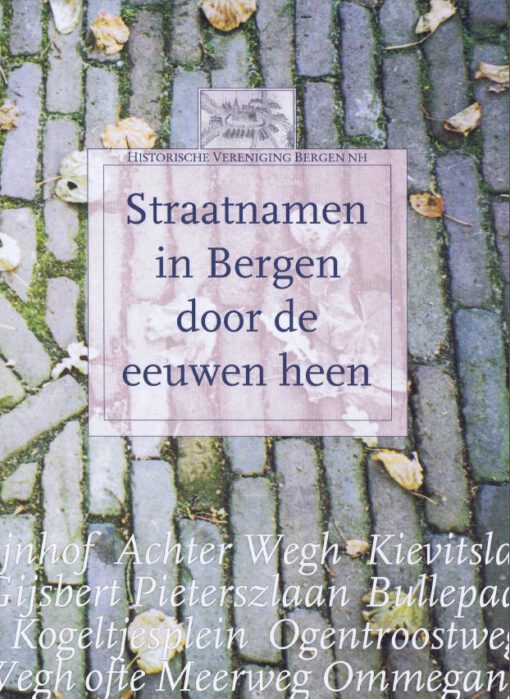 Straatnamen in Bergen door de eeuwen heen